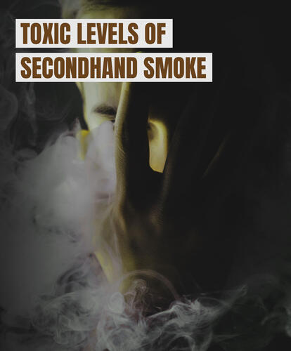 Toxic levels of secondhand smoke